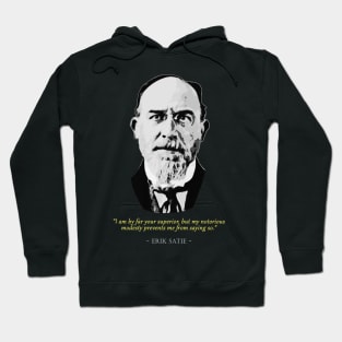 Eric Satie Quote Hoodie